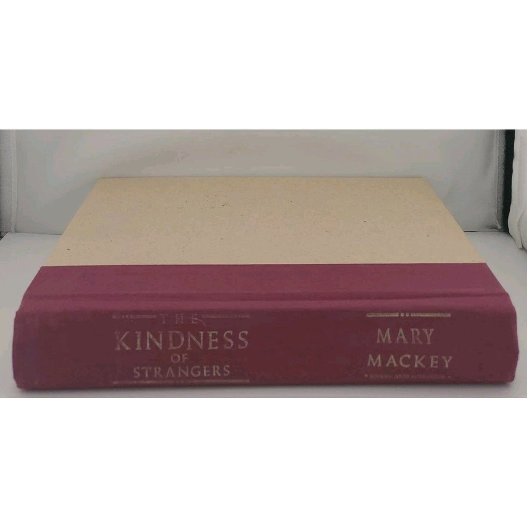 The Kindness of Strangers by Mary Mackey (Hardcover)
