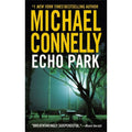 A Harry Bosch Novel Ser.: Echo Park by Michael Connelly (2007, Perfect, Revised…
