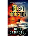 Trident Deception Ser.: The Trident Deception : A Novel by Rick Campbell (2015,