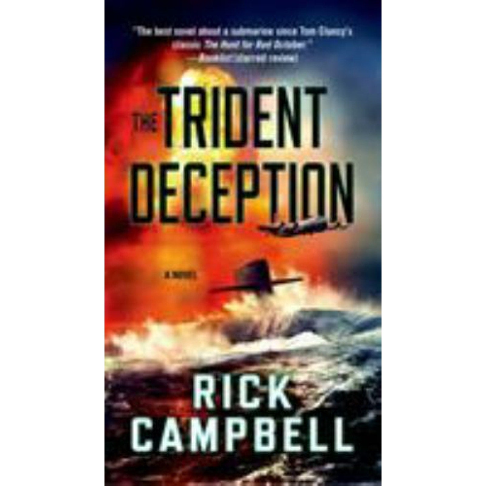 Trident Deception Ser.: The Trident Deception : A Novel by Rick Campbell (2015,