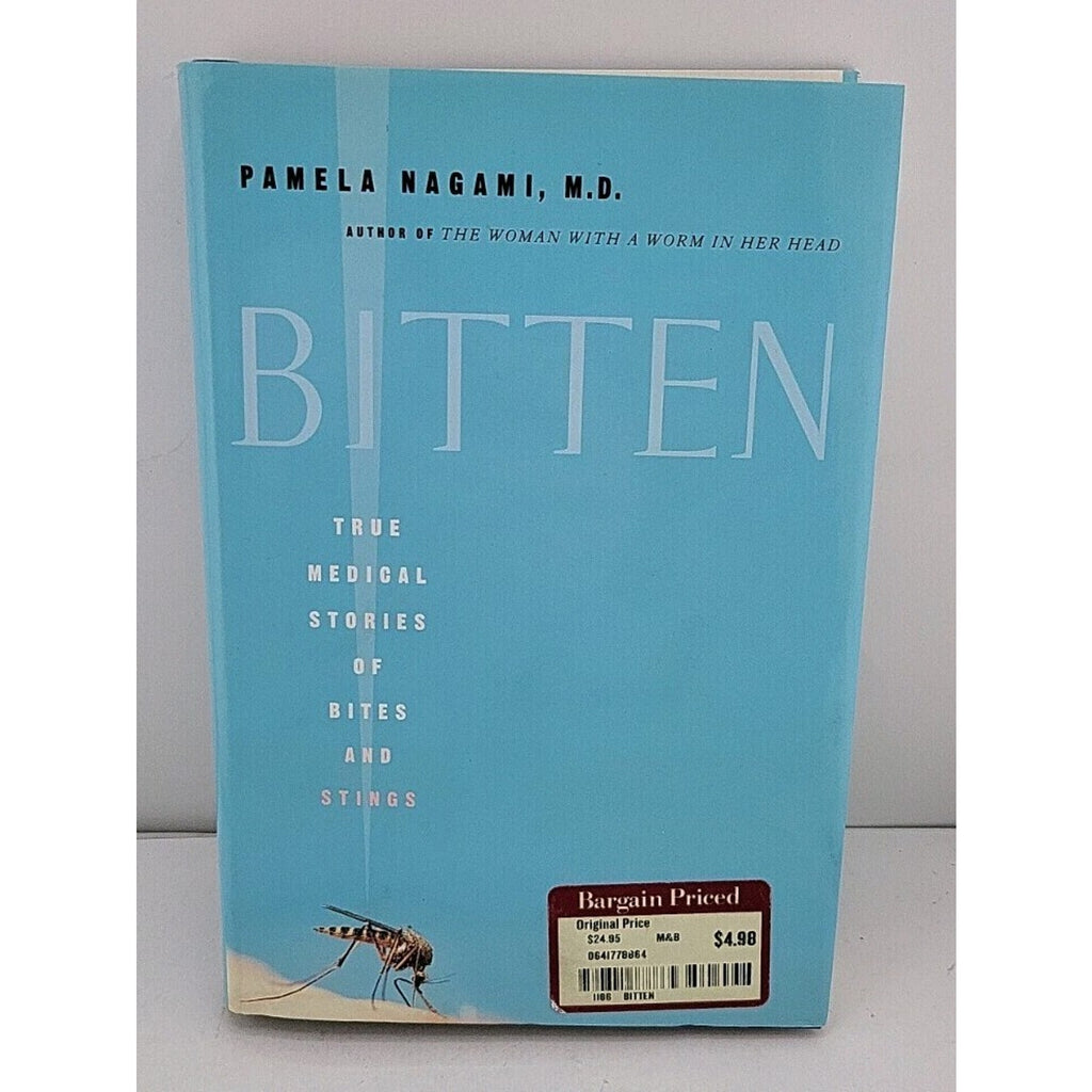 Bitten : True Medical Stories of Bites and Stings by Pamela Nagami (2004,...
