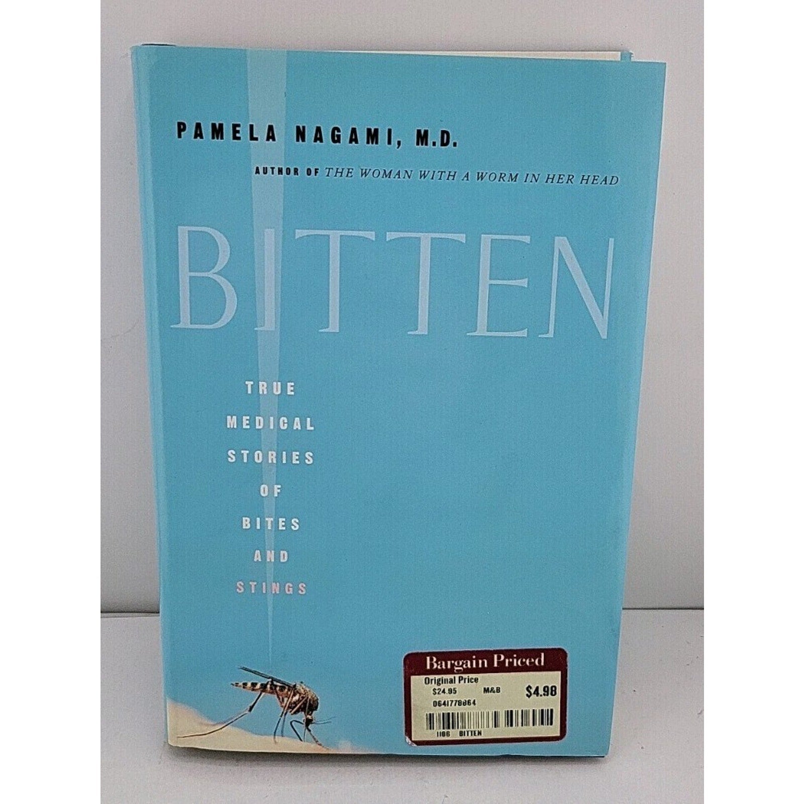 Bitten : True Medical Stories of Bites and Stings by Pamela Nagami (2004,...