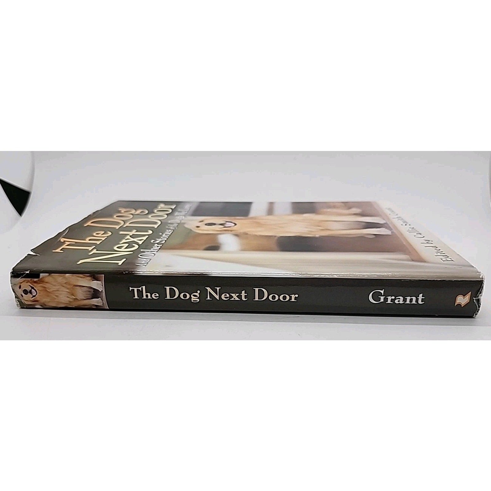 The Dog Next Door and Other Stories of the Dogs We Love by Callie Smith Grant