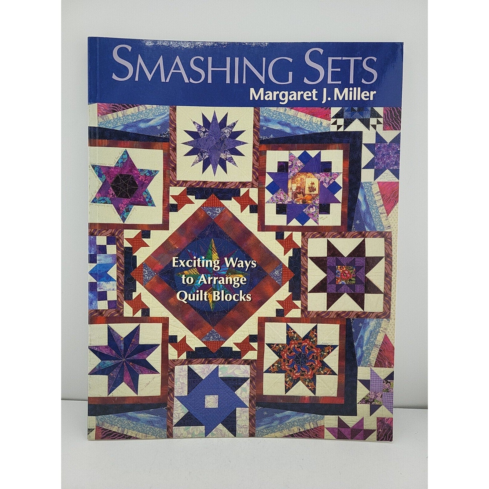 Smashing Sets : Exciting Ways to Arrange Quilt Blocks by Margaret J. Miller...