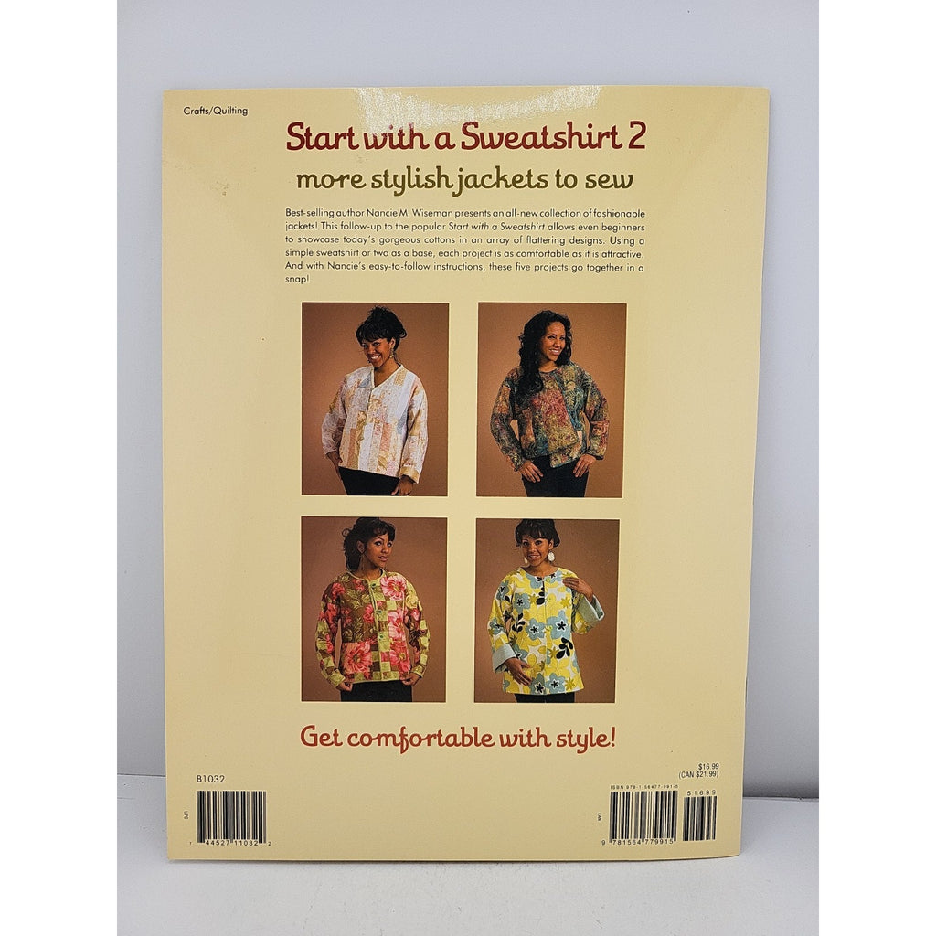 Start with a Sweatshirt 2 : More Stylish Jackets to Sew by Nancie Wiseman (2010,