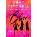 Bliss: A Novel by Mitchell, Shay; Blaney, Michaela
