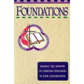 Foundations : Shaping the Ministry of Christian Education in Your Congregation …