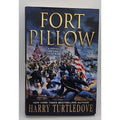 Fort Pillow : A Novel of the Civil War by Harry Turtledove (2006, Hardcover)