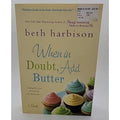 When in Doubt, Add Butter : A Novel by Beth Harbison (2013, Trade Paperback)