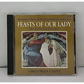 CD: Feasts of Our Lady Gregorian Chant by The Monks of Solesmes