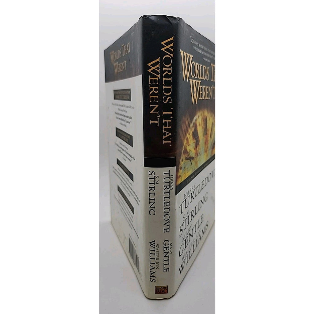 Worlds That Weren't by Walter Jon Williams, Harry Turtledove, Mary Gentle and S.