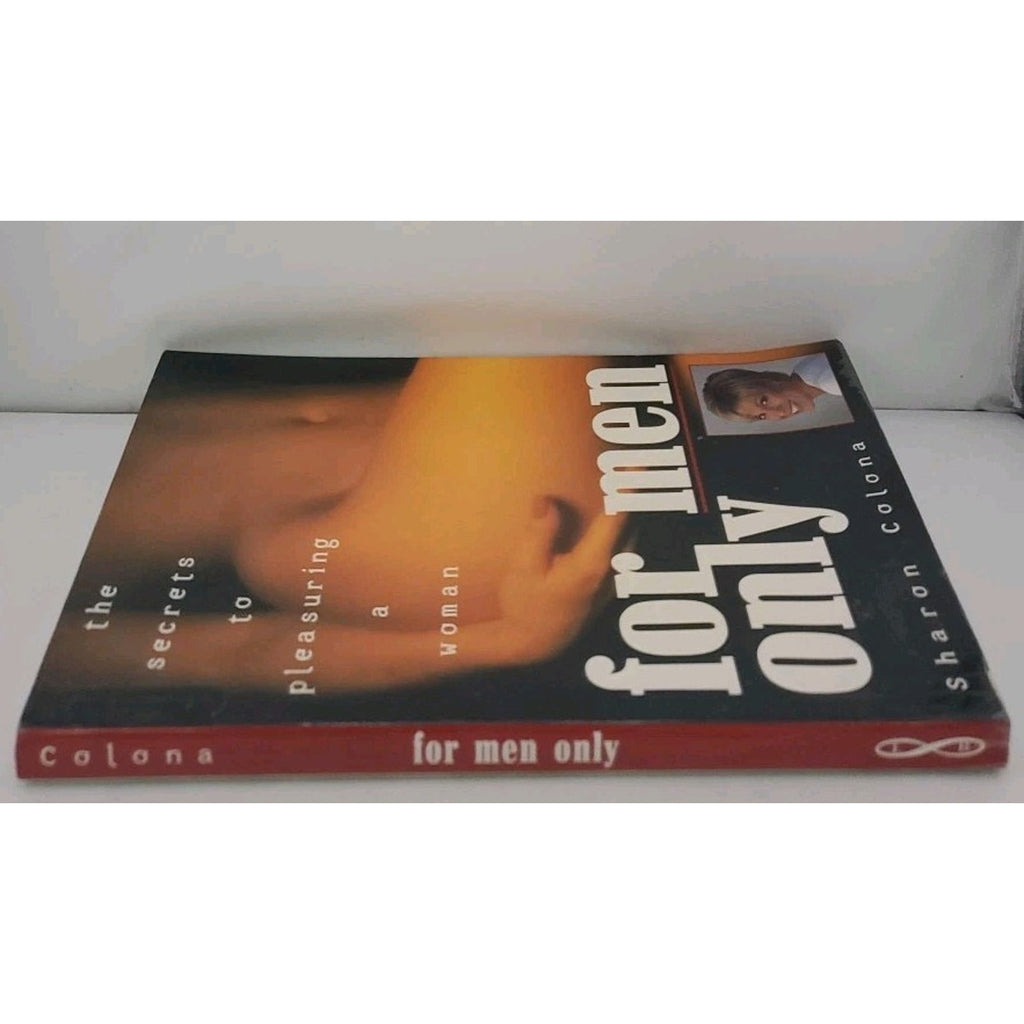 For Men Only : The Secrets to Pleasuring a Woman by Sharon Colona (1998,...