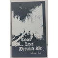 Come Live Within Me by William F. Woods