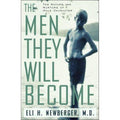 The Men They Will Become : The Nature and Nurture of Male Character by Eli H....