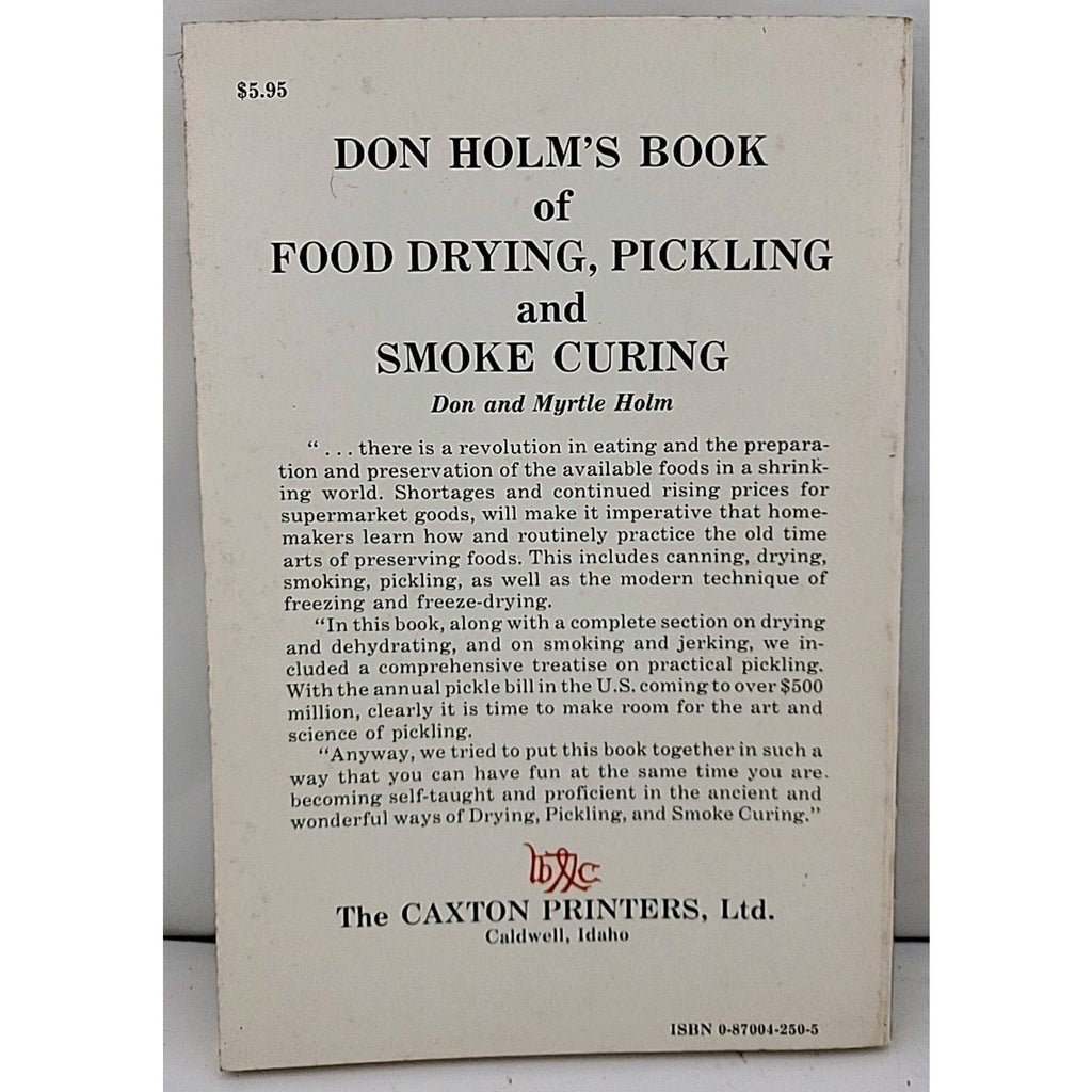Don Holm's Book Of Food Drying, Pickling And Smoke Curing By Don And Myrtle Holm