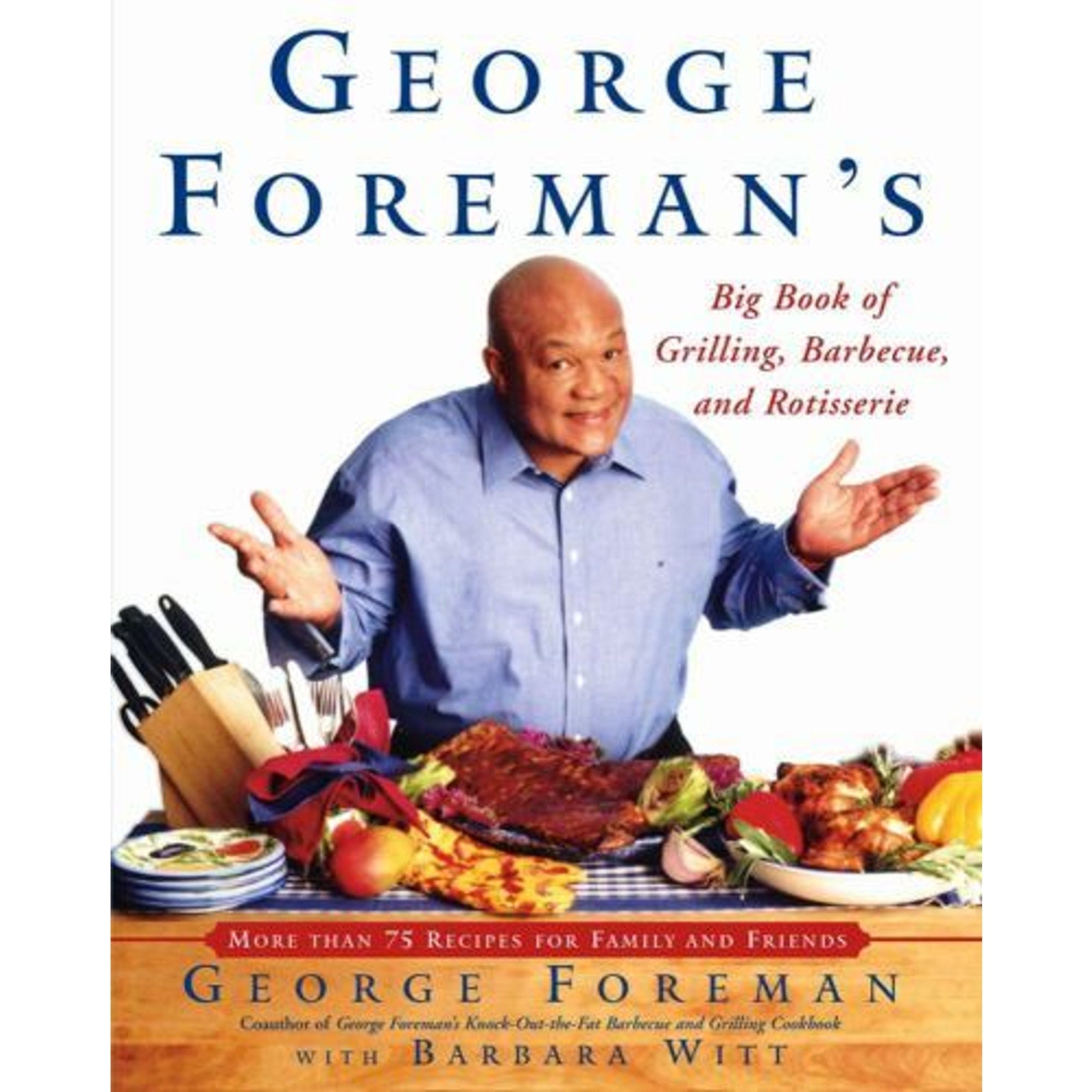 Big Book Grilling, Barbecue and Rotisserie by George Foreman (2000, Hardcover)