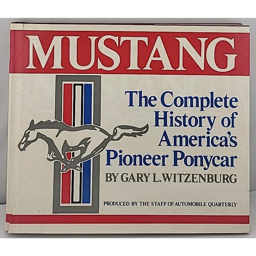 Mustang: The Complete History Of America's Pioneer Ponycar By Gary L. Witzenburg