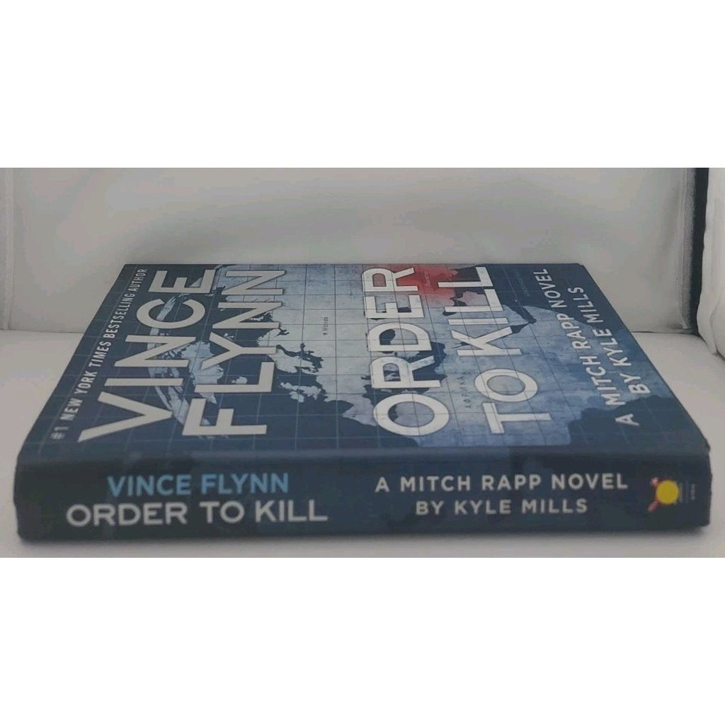 Order to Kill : A Novel by Kyle Mills and Vince Flynn (2016, Hardcover)