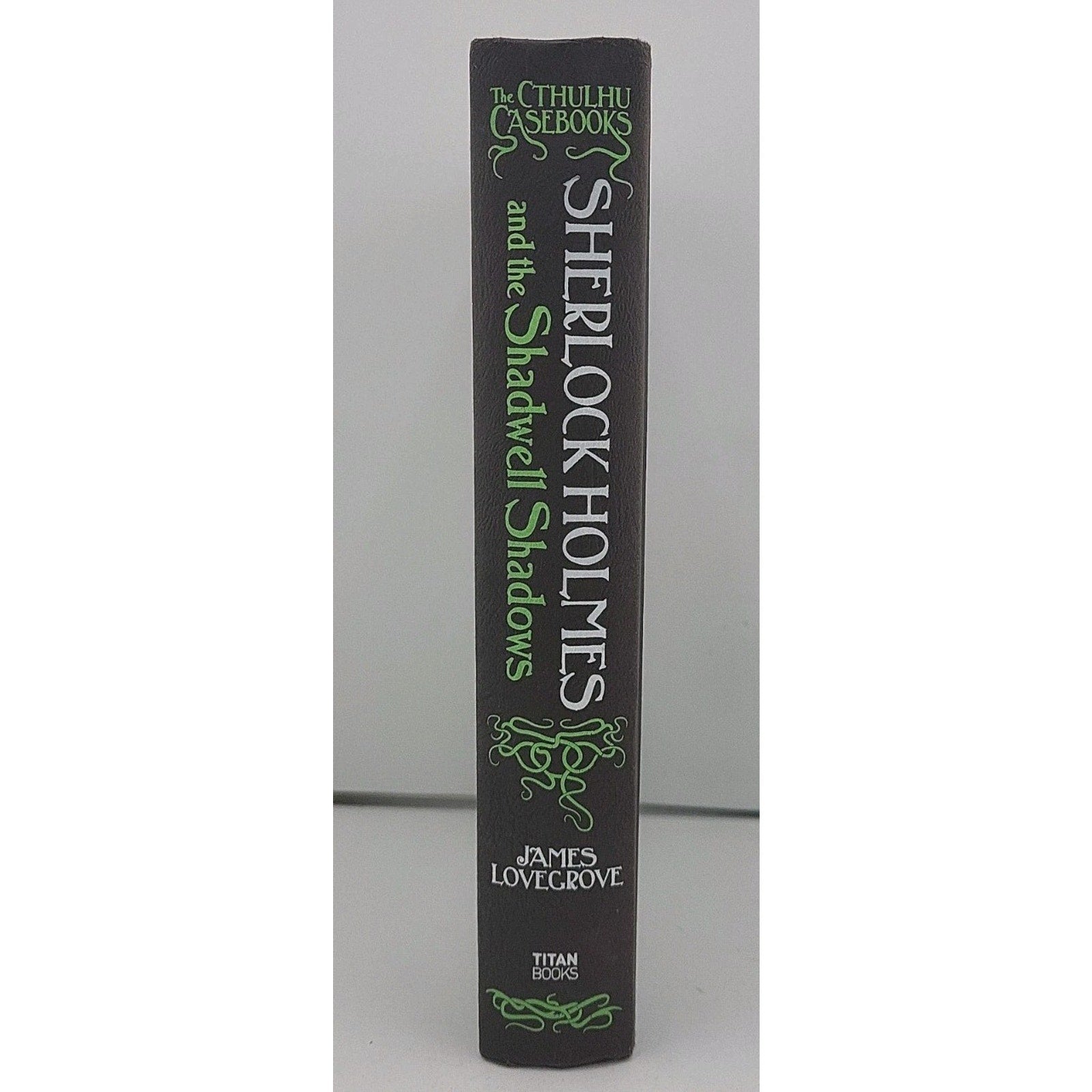 Sherlock Holmes and the Shadwell Shadows : The First of the Cthulhu Casebooks by