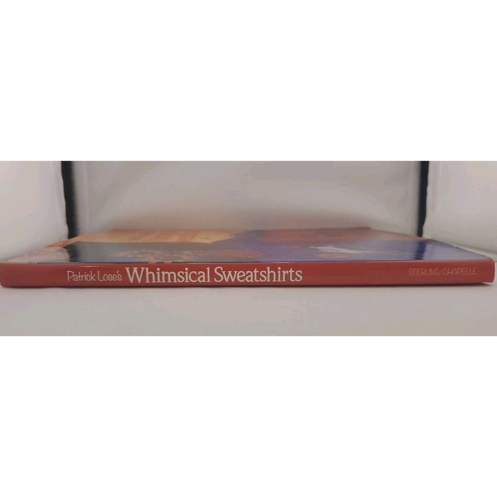 Patrick Lose's Whimsical Sweatshirts by Patrick Lose (1995, Hardcover)