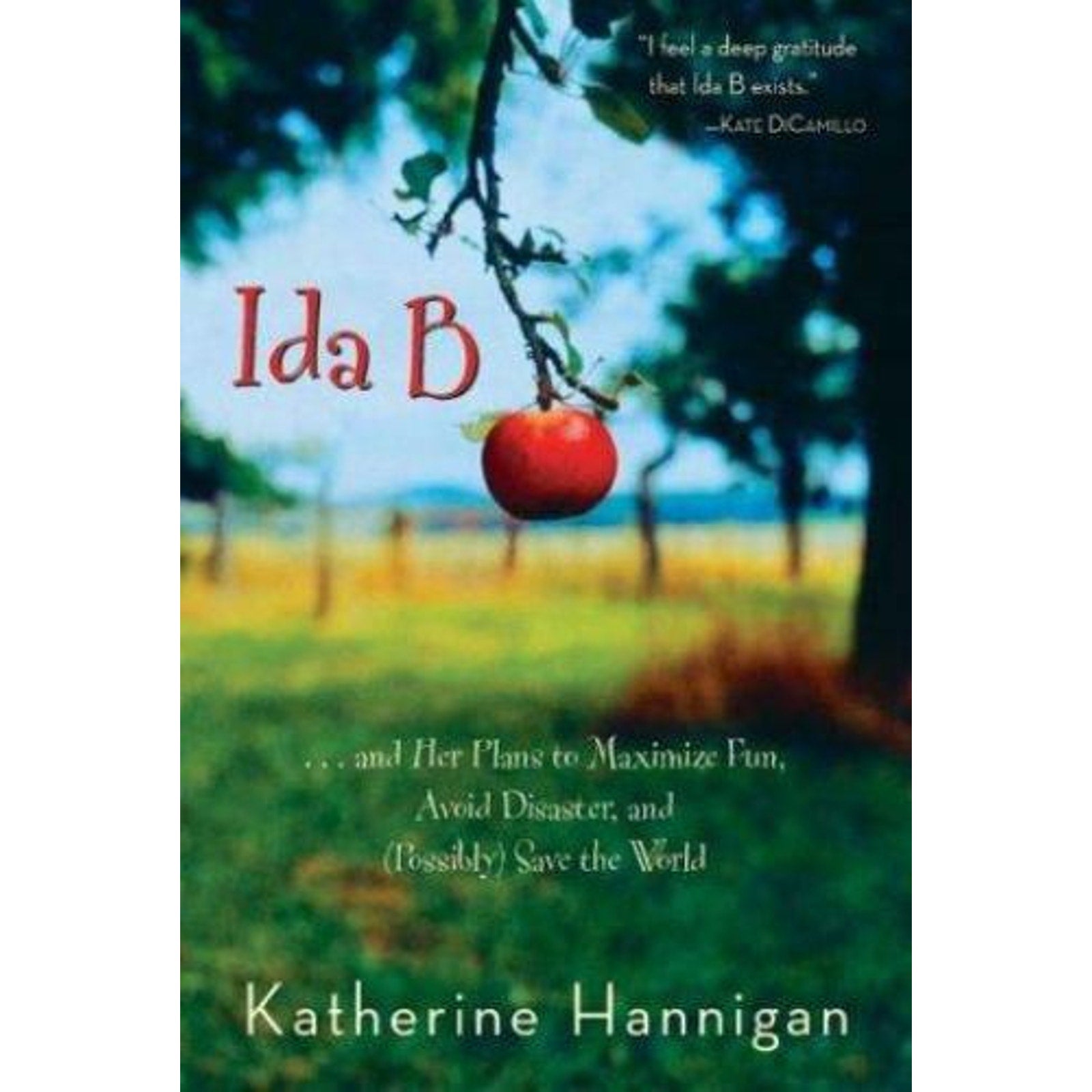 Ida B : ... And Her Plans to Maximize Fun, Avoid Disaster, and (Possibly)...