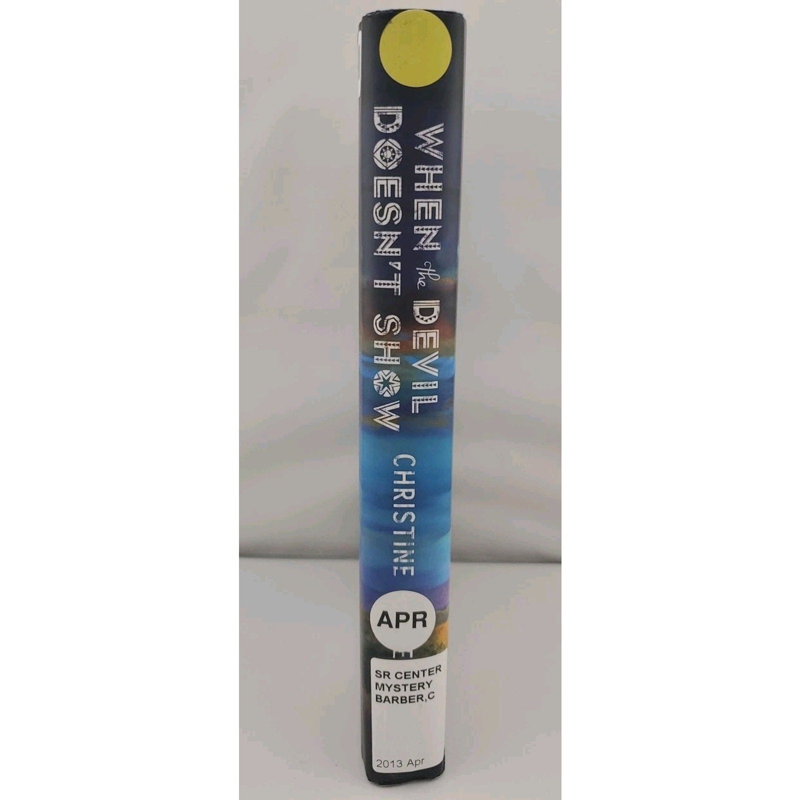 When the Devil Doesn't Show : A Mystery by Christine Barber (2013, Hardcover)