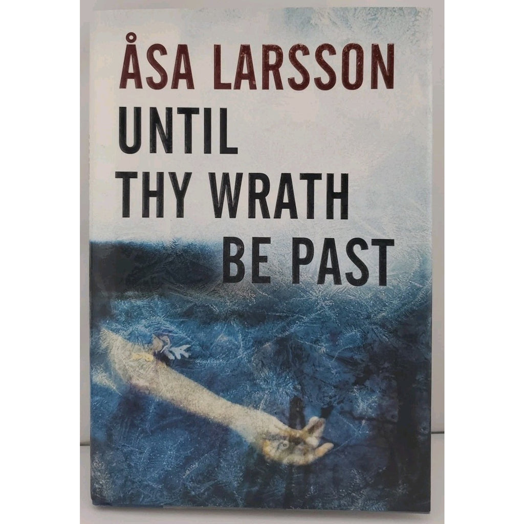 Until Thy Wrath Be Past by Åsa Larsson (2011, Hardcover)