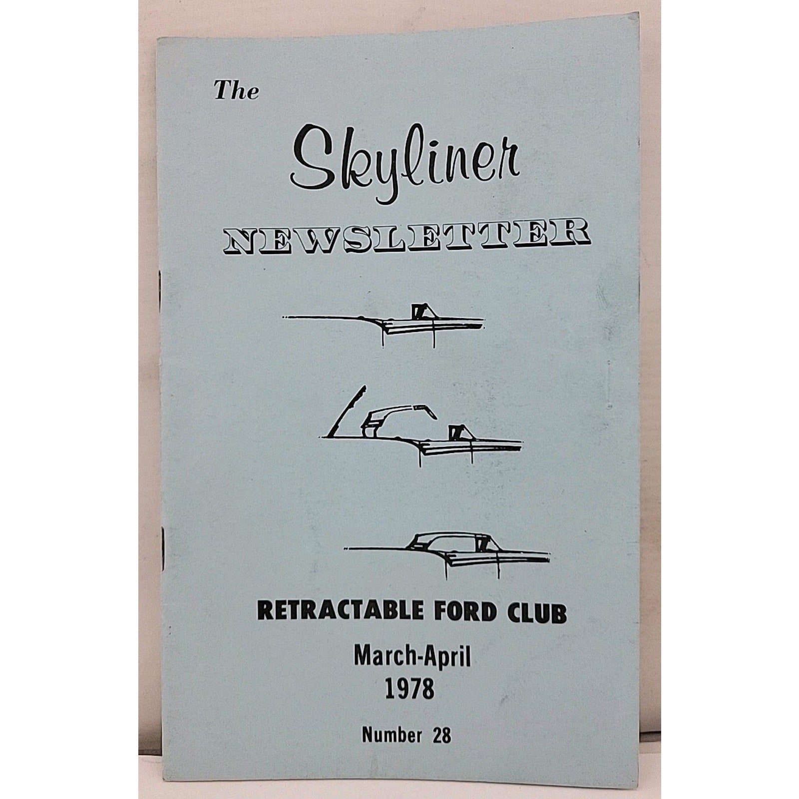 The Skyliner Newsletter - Retractable Ford Club #28 - March-April 1978
