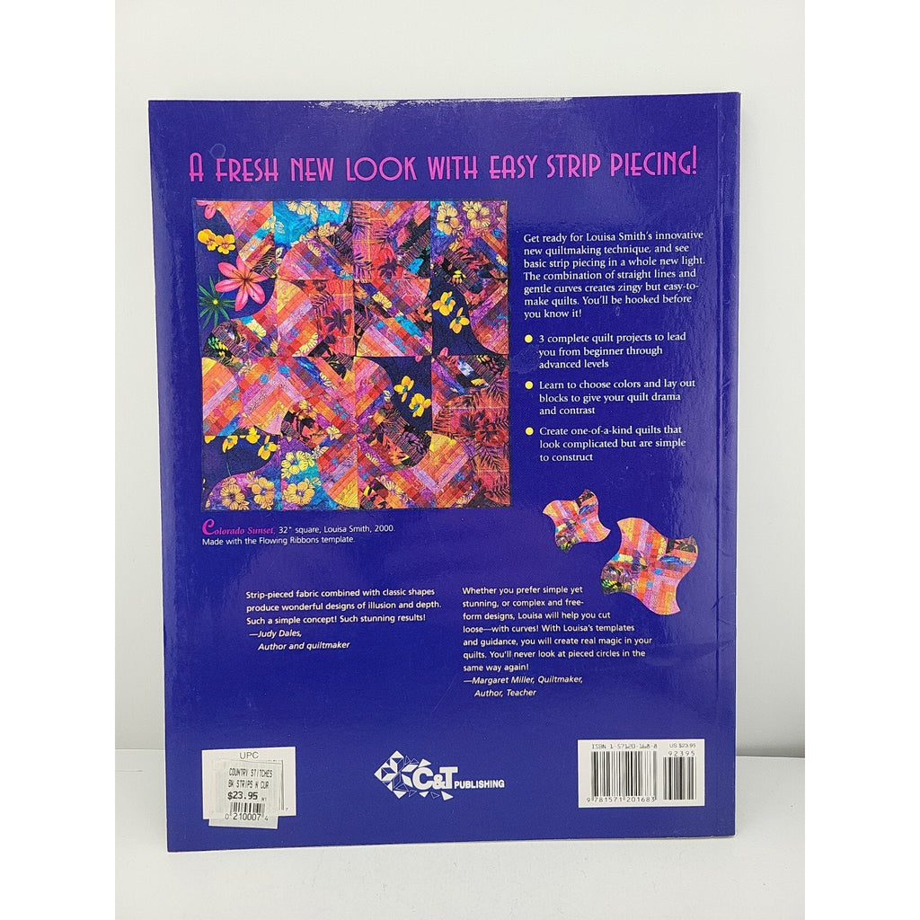 Strips 'n Curves : A New Spin on Strip Piecing by Louisa L. Smith (2030,...