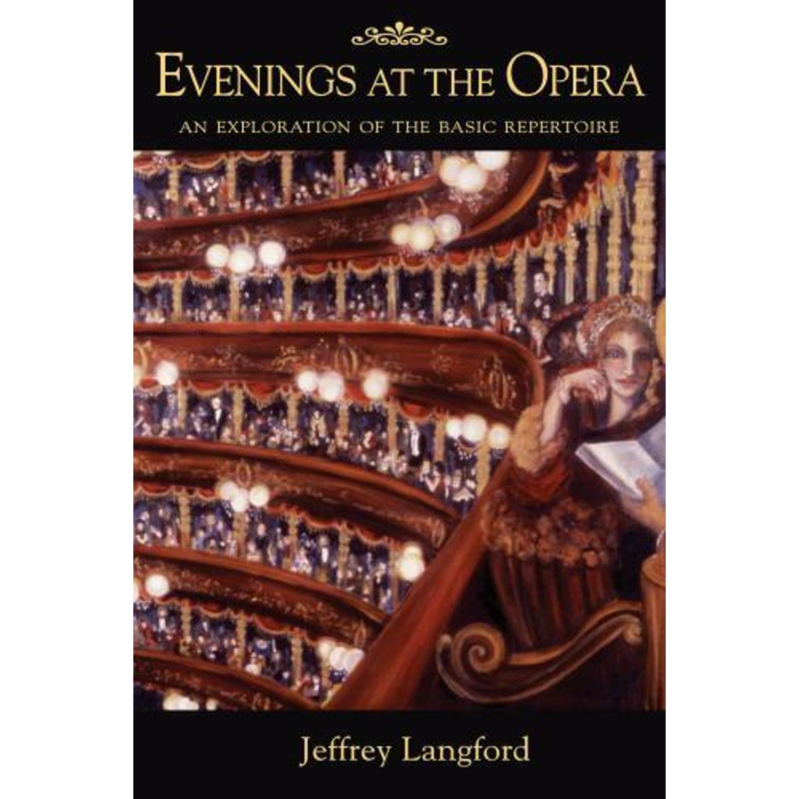 Amadeus Ser.: Evenings at the Opera : An Exploration of the Basic Repertoire by