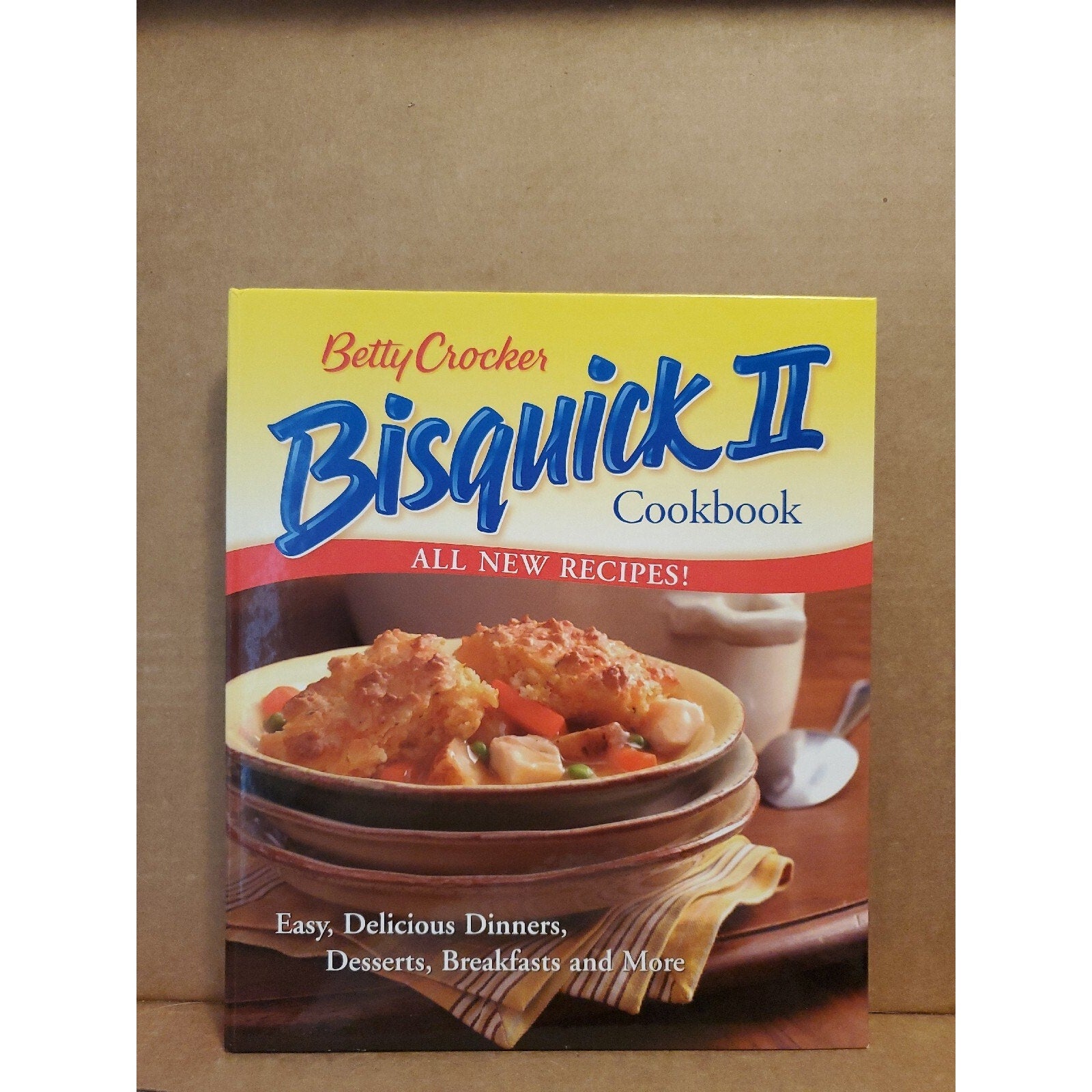 Betty Crocker Bisquick II Cookbook: Easy Breakfast Lunch Dinner Dessert