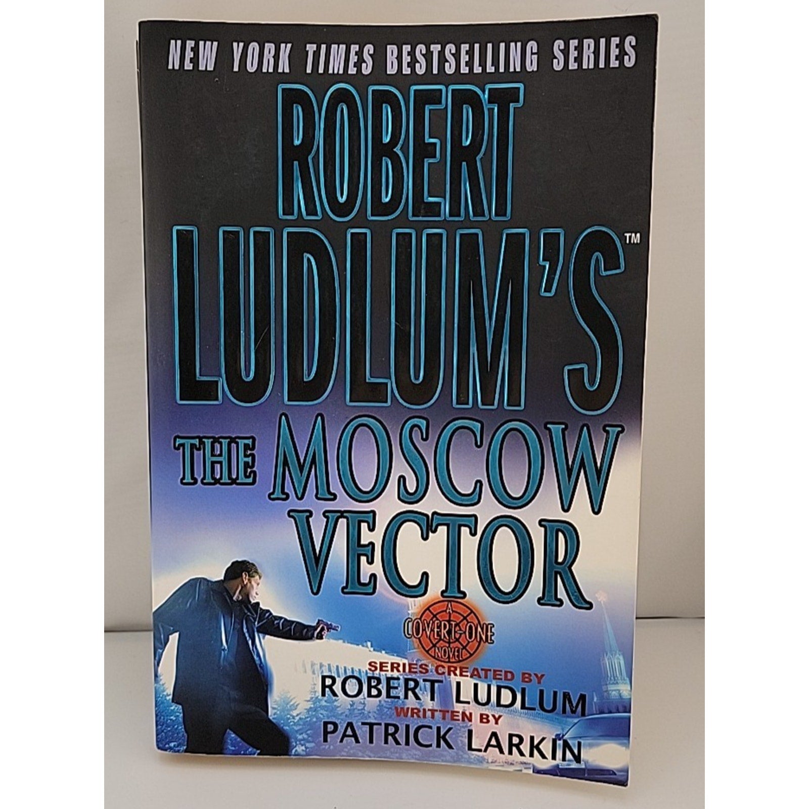 Robert Ludlum's the Moscow Vector : A Covert-One Novel by Patrick Larkin and...