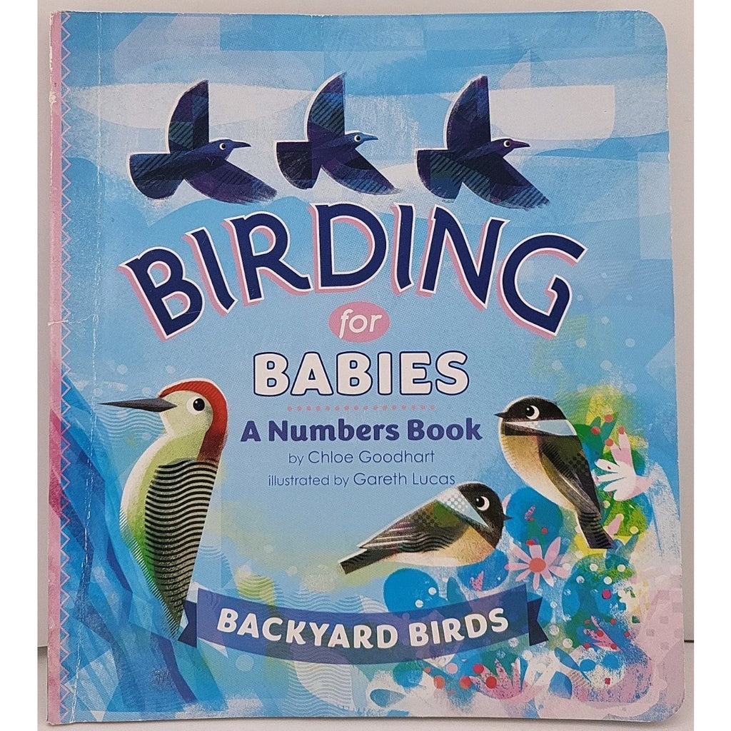 Birding for Babies: Backyard Birds: A Numbers Book by Goodhart, Chloe