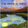 River Is Wide by Bronn Journey (CD, 2006)