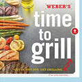 Weber's Time to Grill : Get In - Get Out - Get Grilling by Jamie Purviance...