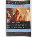 Price of Honor : Muslim Women Lift the Veil of Silence on the Islamic World...