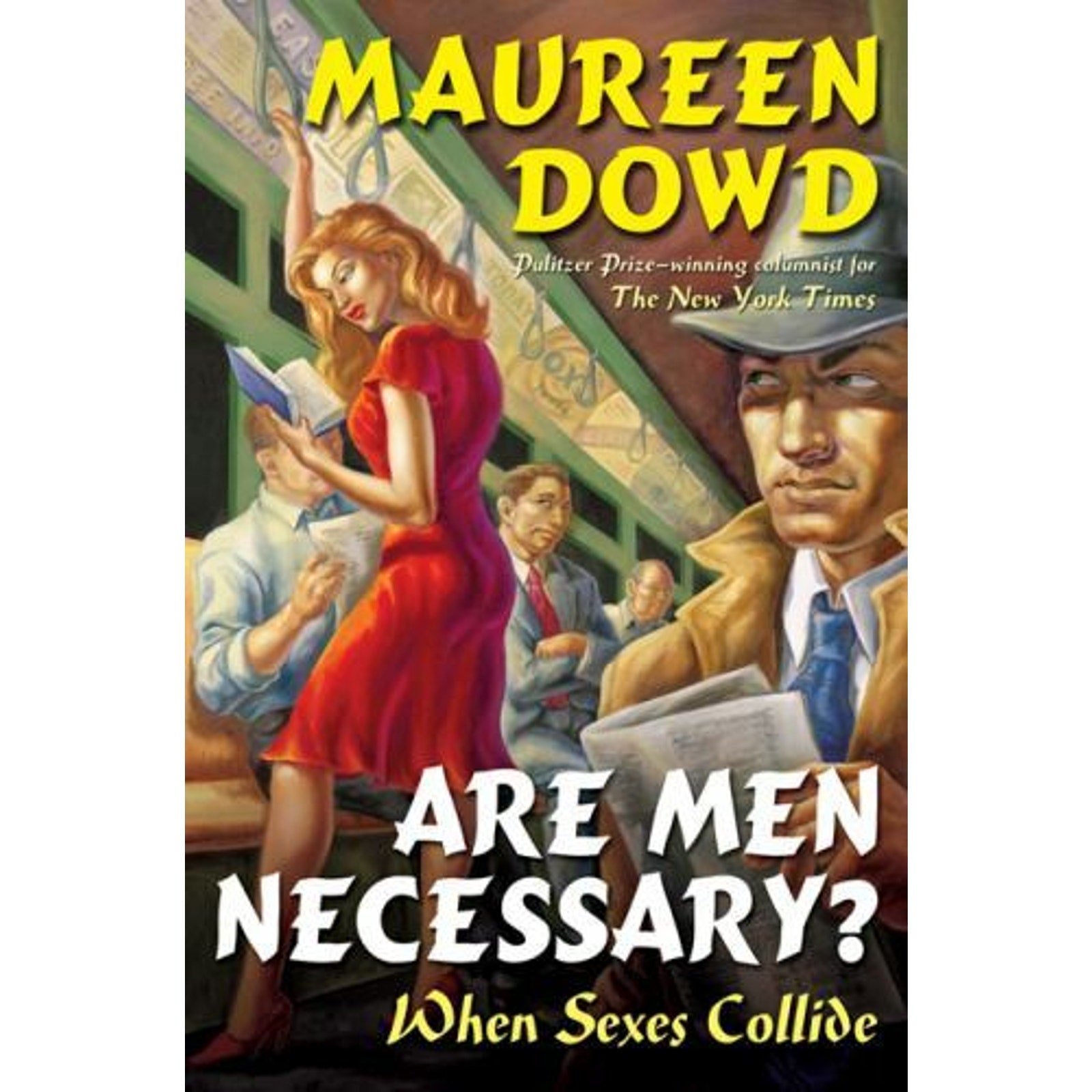Are Men Necessary? : When Sexes Collide by Maureen Dowd (2005, Hardcover)