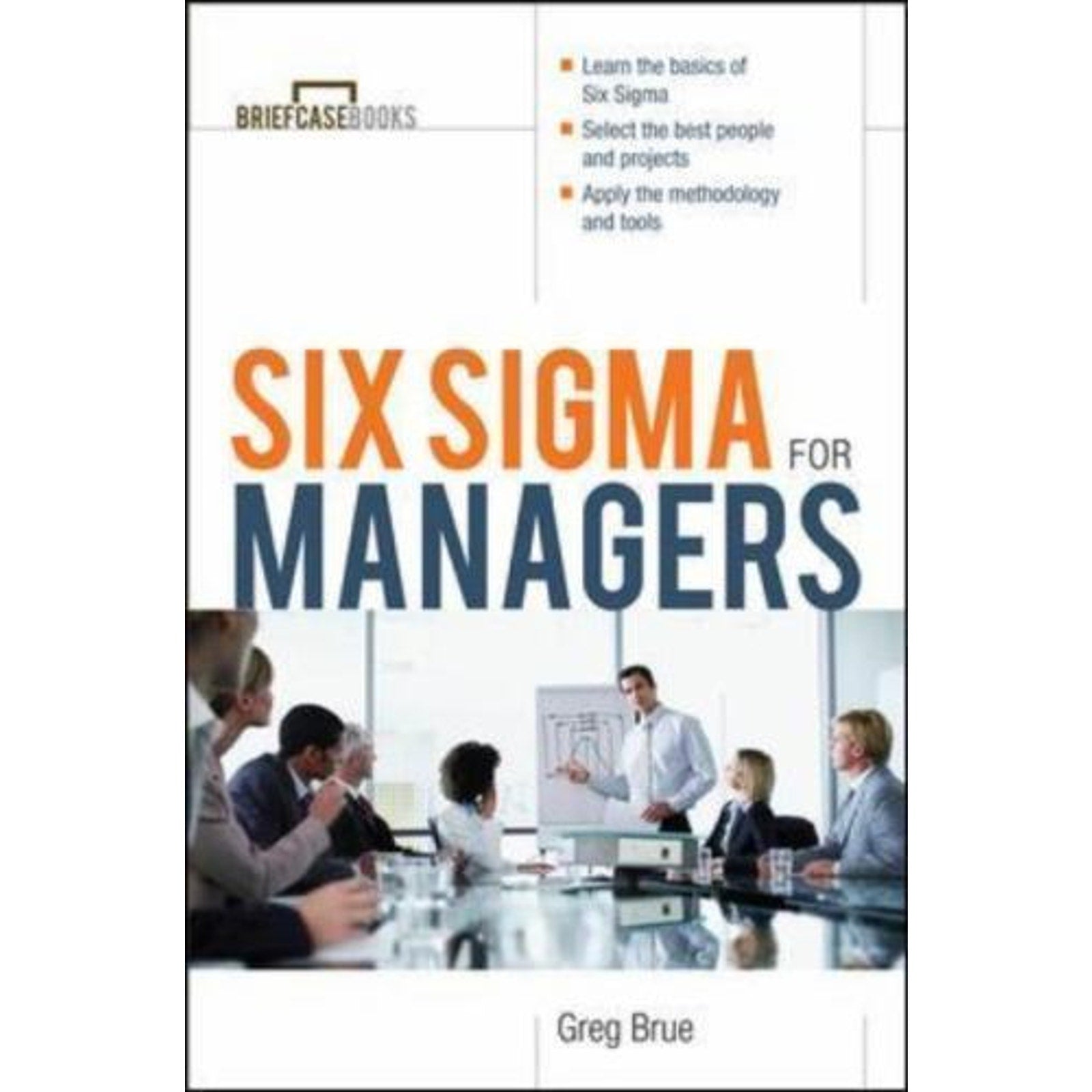 Briefcase Books Ser.: Six Sigma for Managers by Greg Brue (2002, Trade...