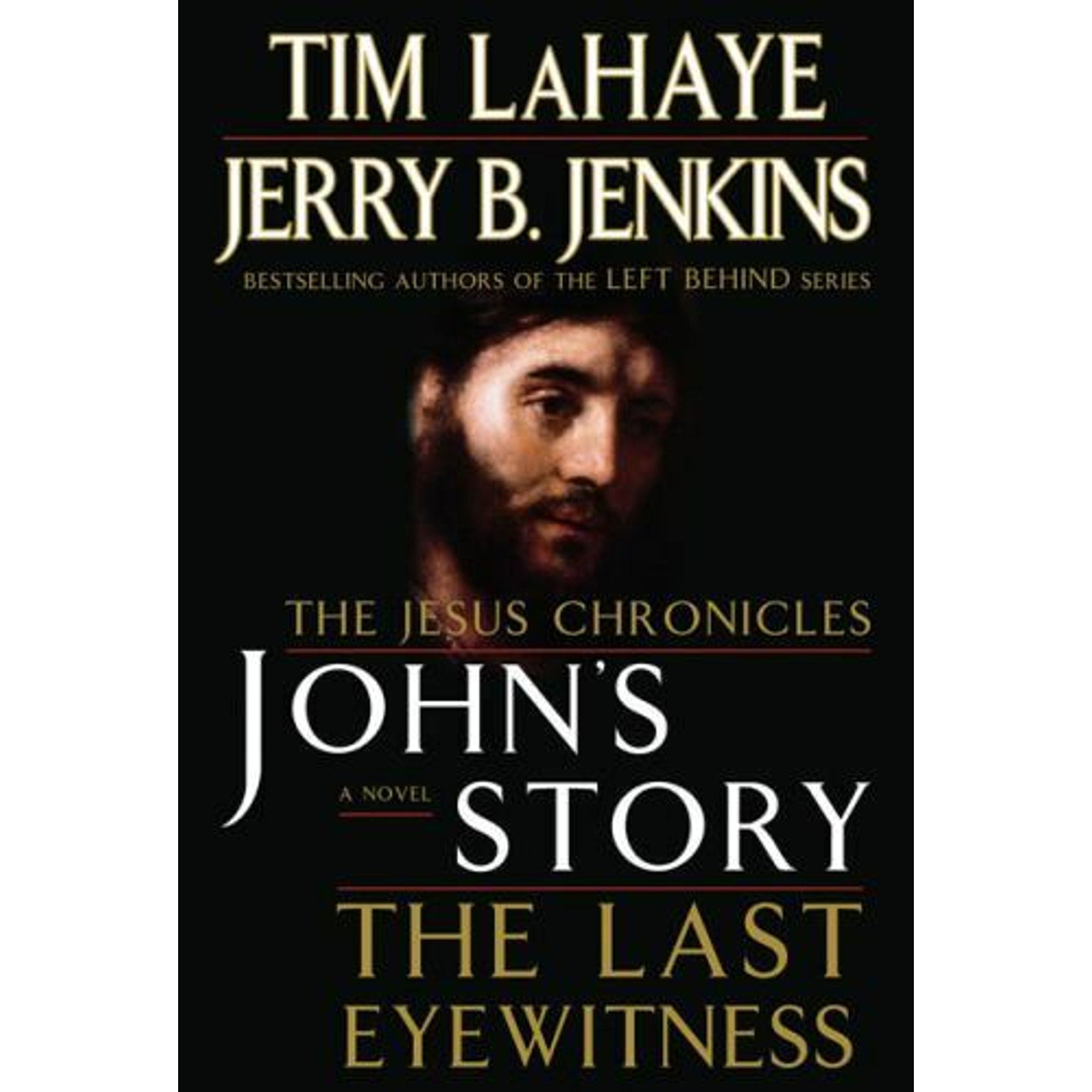 John's Story : The Last Eyewitness by Jerry B. Jenkins and Tim Lahaye (2006,...