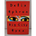 Big City Eyes by Delia Ephron (2000, Hardcover)
