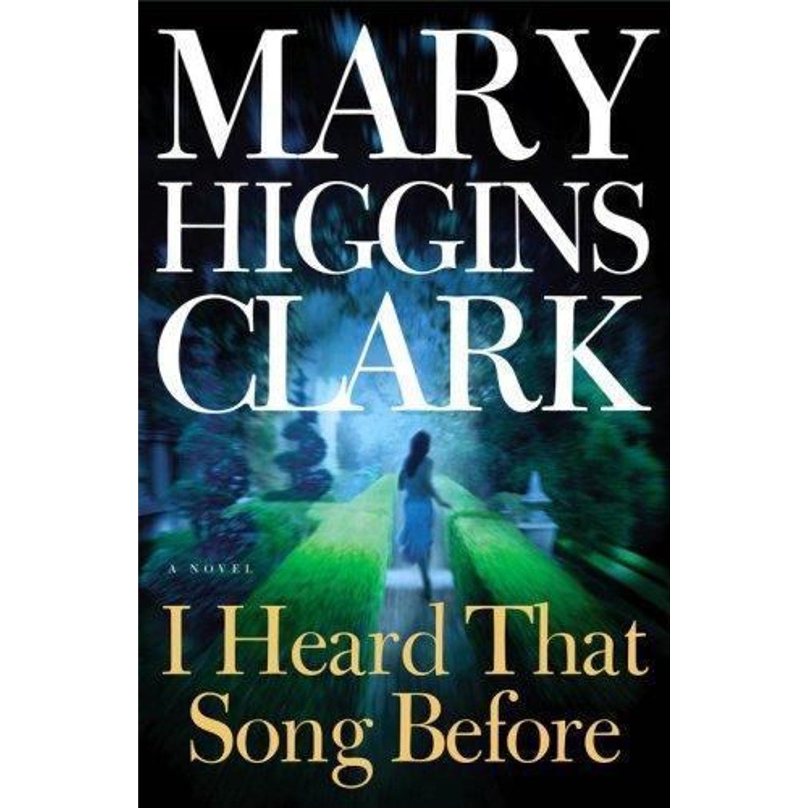 I Heard That Song Before by Mary Higgins Clark (2007, Hardcover)