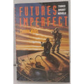 Futures Imperfect: Three Short Novels by Connie Willis Hardcover Dust Jacket