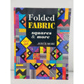 Folded Fabric Squares and More by Joyce Mori and Shelley L. Hawkins (2003,...