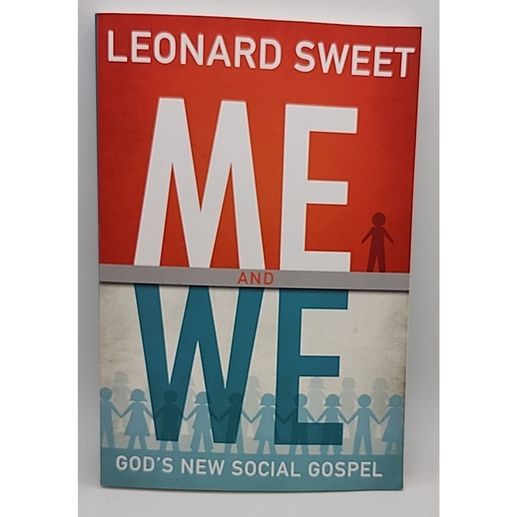 Me and We : God's New Social Gospel by Leonard Sweet (2014, Trade Paperback)