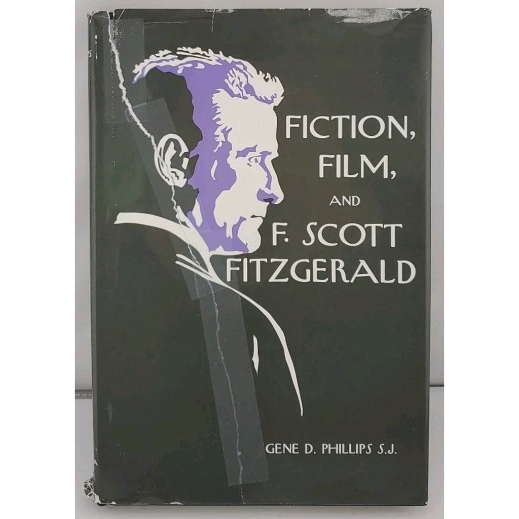 Fiction, Film and F. Scott Fitzgerald by Gene Phillips (1986, Hardcover)