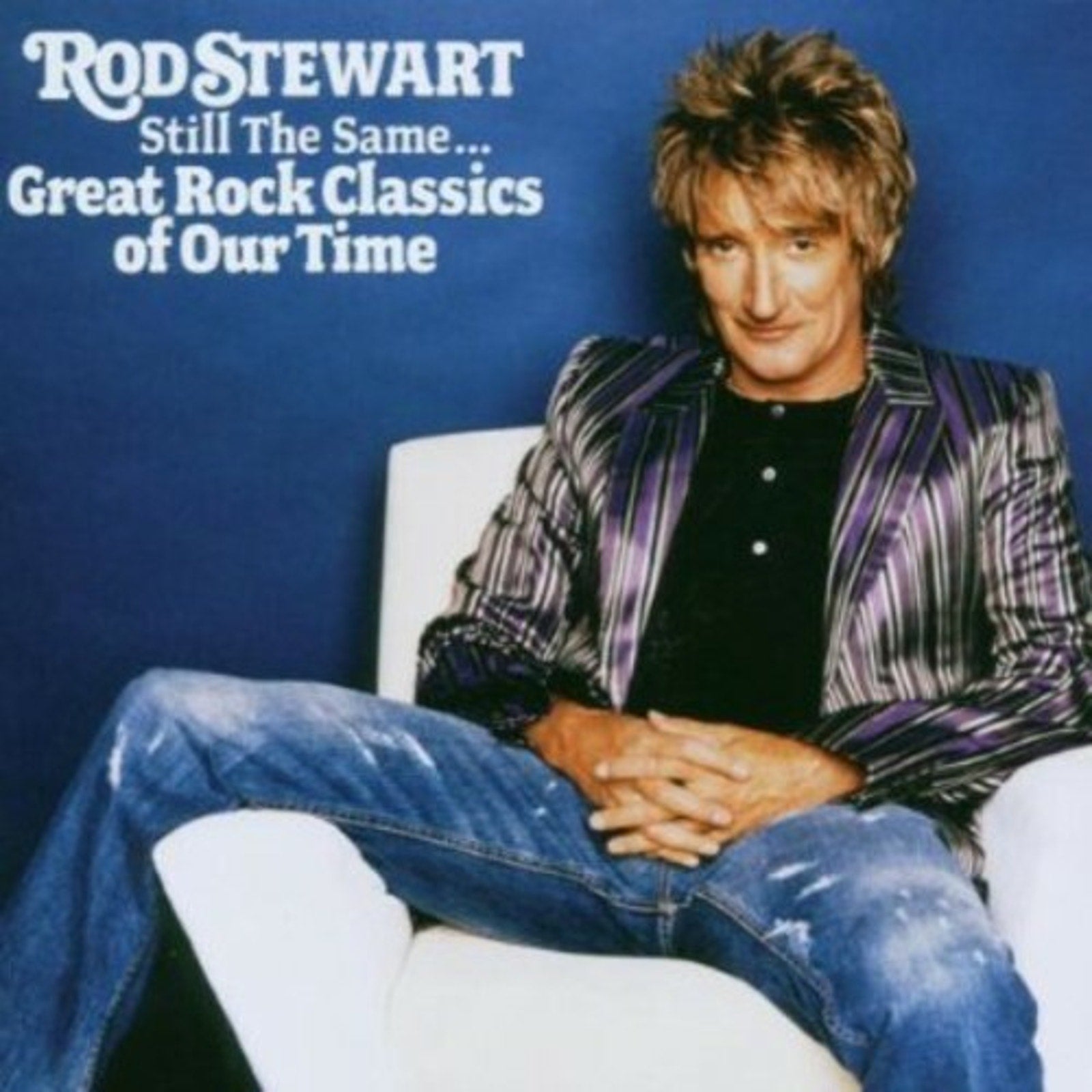 Still the Same Great Rock Classics of Our Time by Rod Stewart (CD, 2006)