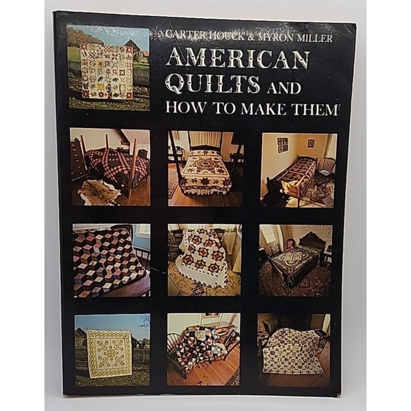 American Quilts And How To Make Them Carter Houck & Myron Miller 1979 Scribner's